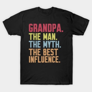 grandpa The man The Myth The Best Influence T-Shirt